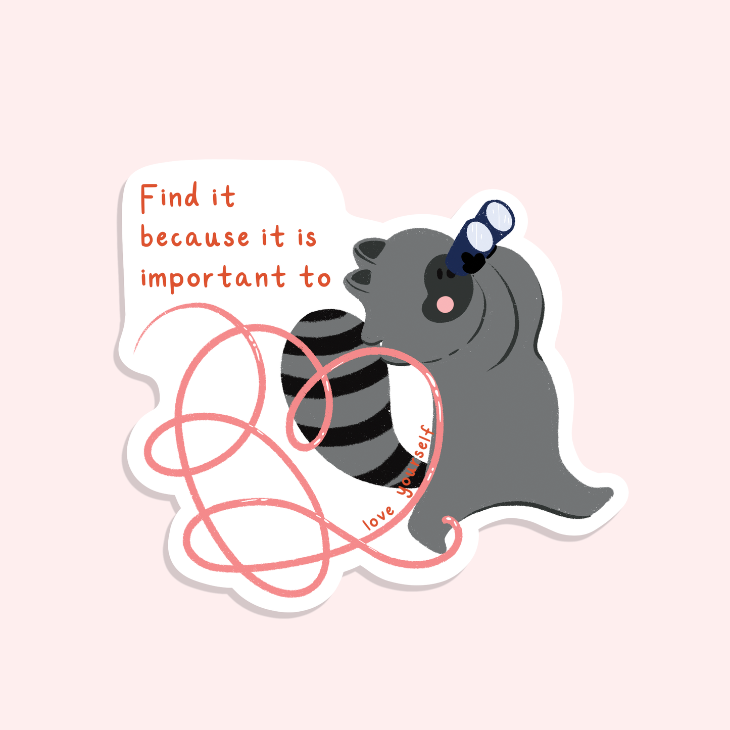 Find it Because It is Important to love yourself Sticker