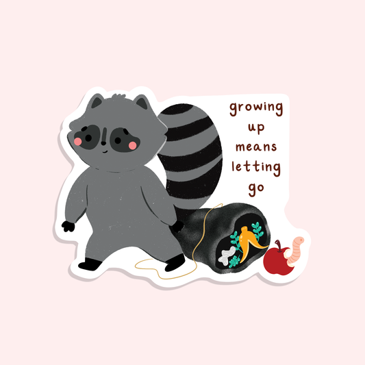 Growing Up Means Letting Go Sticker